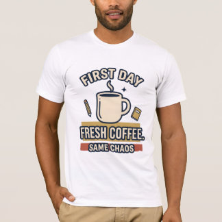 Camiseta Primeiro Dia Café Fresco Mesmo Caos