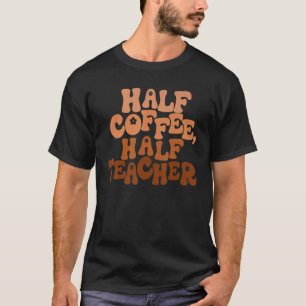 Camiseta Primeiro Dia Da Escola Meio Café Meia Mulher Profe