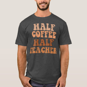 Camiseta Primeiro Dia Da Escola Metade Do Café Meia Oferta 