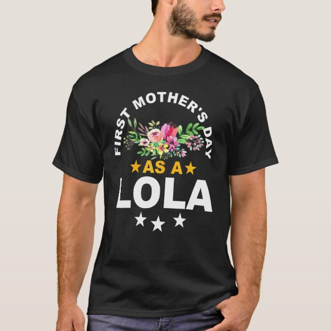 Camiseta Primeiro Dia de as mães Como Lola (Frente)