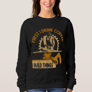 Camiseta Primeiro Eu Bebo Café Depois Eu Construo Coisas Wo