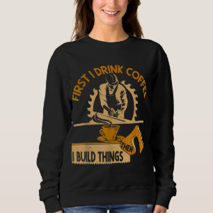 Camiseta Primeiro Eu Bebo Café Depois Eu Construo Coisas Wo