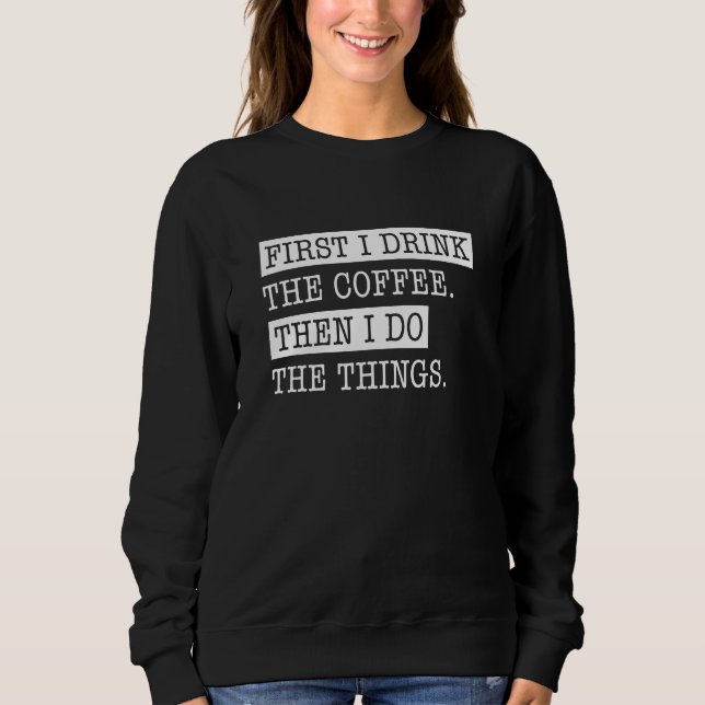 Camiseta Primeiro Eu Bebo O Café (Frente)
