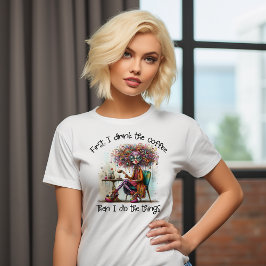 Camiseta Primeiro Eu Bebo O Café