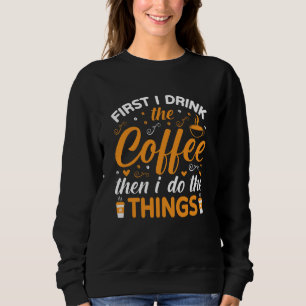 Camiseta Primeiro Eu Bebo o Café Depois Eu Faço as Coisas