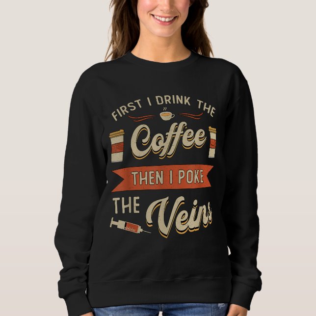Camiseta Primeiro Eu Bebo O Phlebotomyl Nurse Phlebot Do Ca (Frente)