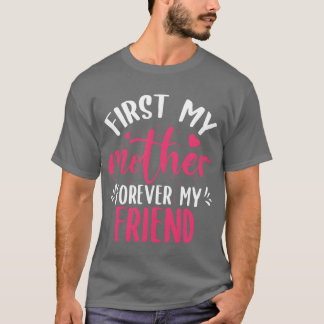 Camiseta Primeiro, minha mãe para sempre, meu presente de D