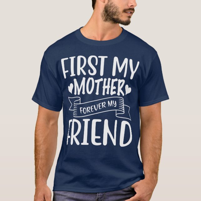 Camiseta Primeiro Minha Mãe para sempre Minha Amiga Feliz M (Frente)