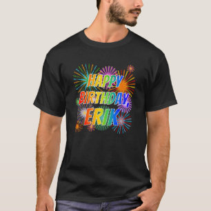 Camiseta Primeiro nome "ERIK", Diversão "FELIZ ANIVERSÁRIO"