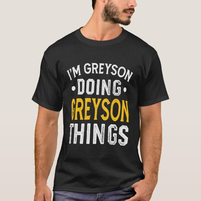 Camiseta Primeiro Nome Personalizado Eu Sou Greyson Fazendo (Frente)