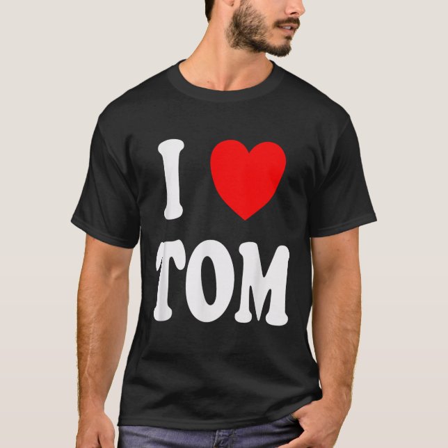 Camiseta Primeiro Nome Tom Eu Amo Tom (Frente)