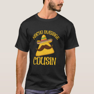 Camiseta Primo médio Nacho Cinco de Mayo engraçado mexicano