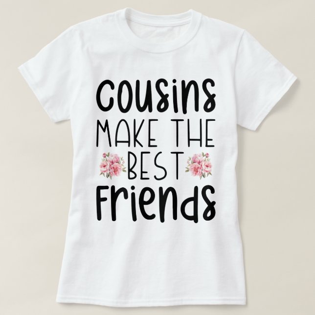 Camiseta Primos Façam Os Melhores Amigos Flores Aniversário (Frente do Design)