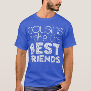 Camiseta Primos Fazem Os Melhores Amigos