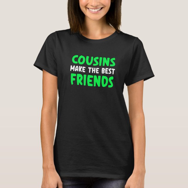 Camiseta Primos Fazem Primo Os Melhores Amigos (Frente)
