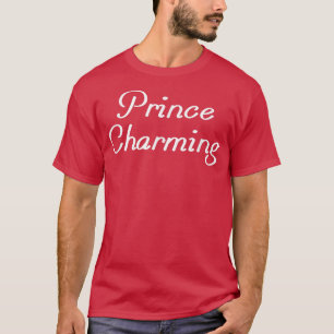 Camiseta Prince CharmingFunny Fairy Tale Sarcasm Dizendo