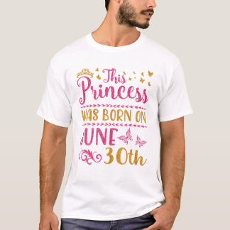 Camiseta Princesa Era Nascer Em June 30