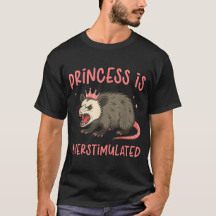 Camiseta Princesa Está Superestimulada Fofa Adorável Citaçã