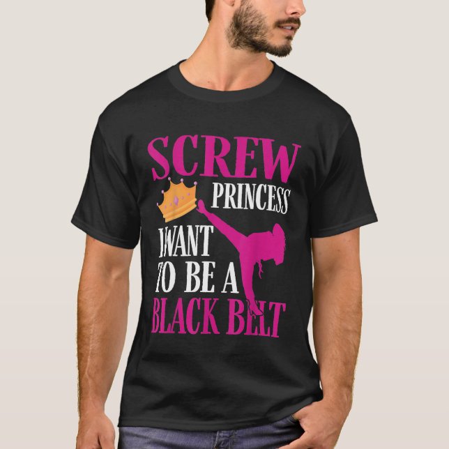 Camiseta Princesa Eu Quero Ser Um Cinturão Negro - Caratê B (Frente)
