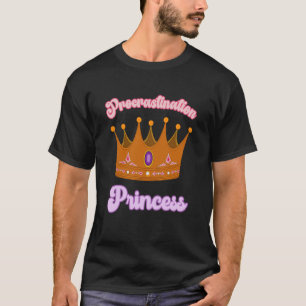 Camiseta Princesa Procrastinadora