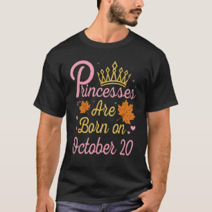 Camiseta Princesas Estão Nasceres Em 20 De Outubro Feliz Me