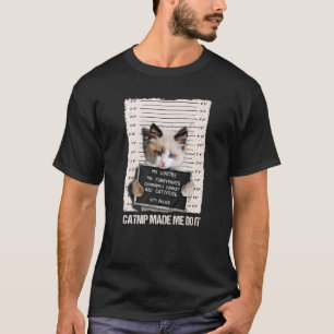Camiseta Prisões De Gato Maus Me Fez Fazer Prisioneiro