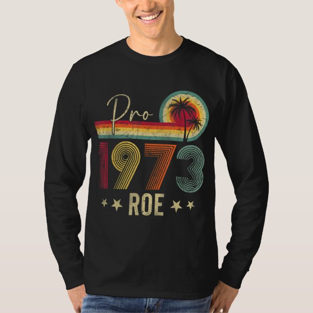 Camiseta Pro 1973 Roe Pro Choice 1973 Direitos da Mulher Fe (Frente)