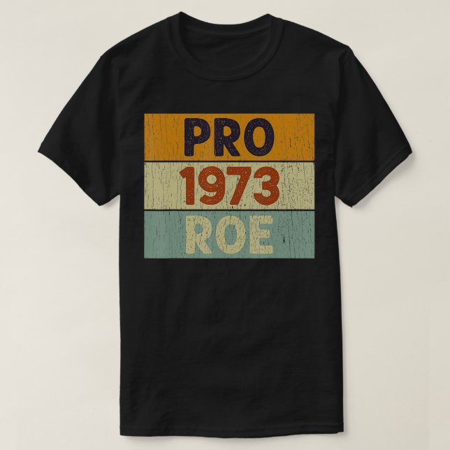 Camiseta Pro 1973 Roe Pro Choice 1973 Direitos da Mulher Fe (Frente do Design)