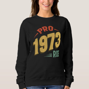 Camiseta Pro 1973 Roe Pro Choice 1973 Direitos da Mulher Fe