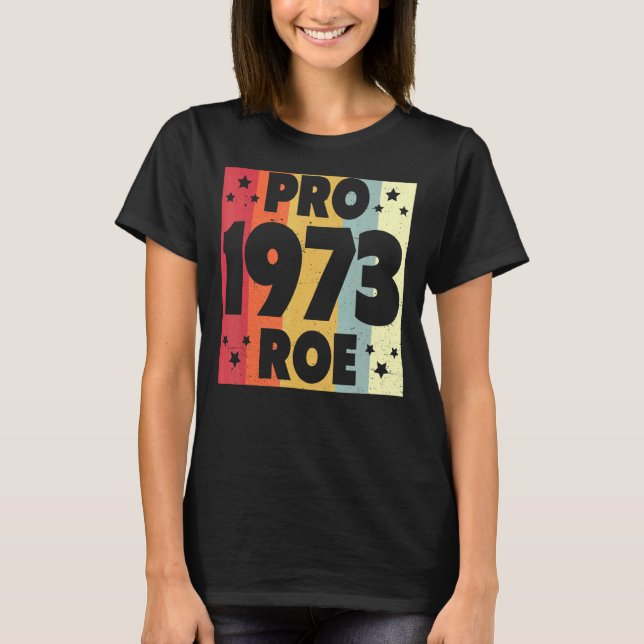 Camiseta Pro 1973 Roe Pro Choice 1973 Direitos da Mulher Fe (Frente)