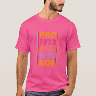 Camiseta Pro 1973 Roe Pro Choice 1973 Direitos da Mulher Fe