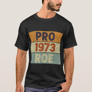 Camiseta Pro 1973 Roe Pro Choice 1973 Direitos da Mulher Fe