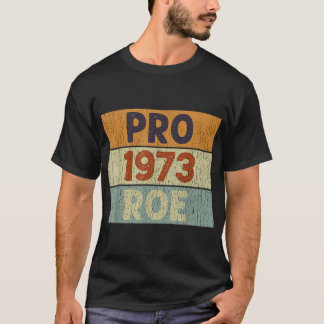 Camiseta Pro 1973 Roe Pro Choice 1973 Direitos da Mulher Fe