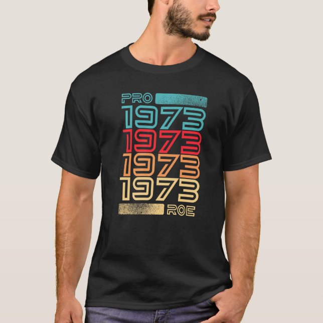 Camiseta Pro 1973 Roe Pro Choice 1973 Direitos da Mulher Fe (Frente)