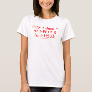 Camiseta Pro-Animal = Anti-PETA & Anti-H$U$