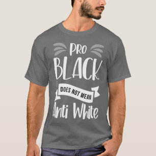 Camiseta Pro Black Não Significa Anti White