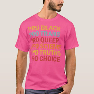 Camiseta Pro Black Pro Trans Pro Queer Pro Science Pro Choi