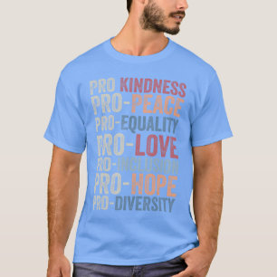 Camiseta Pro Bondade Pro Paz Igualdade Amor Diversidade Hum