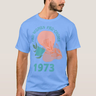 Camiseta Pro Choice 1973 Feminism Womens Rights Abstract Fl