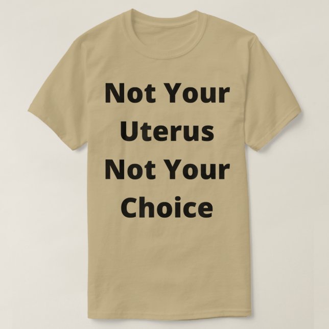 Camiseta Pro Choice Feminism Womens Rights Not Your Uterus  (Frente do Design)