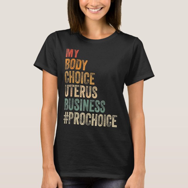 Camiseta Pro Choice My Body Choice Uterus Business Prochoqu (Frente)