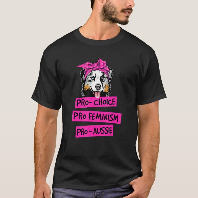Camiseta Pro Choice Pro Feminismo Pro Aussie Dog Mãe (Frente)