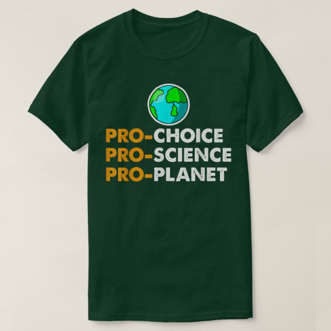 Camiseta Pro Choice Pro Science Pro Planet Presente Shirt (Frente do Design)