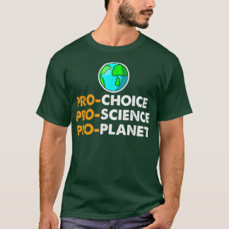 Camiseta Pro Choice Pro Science Pro Planet Presente Shirt