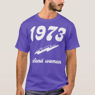 Camiseta Pró Escolha 1973 Direitos femininos Feminismo Defe