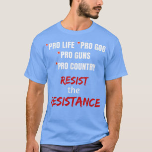 Camiseta Pro Life Pro God Pro Armas Pro País Resiste R