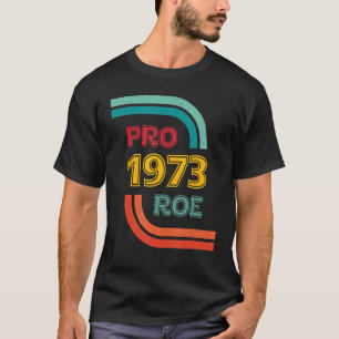 Camiseta Pro Roe 1973 Pro Choice Direitos Feministas Ab