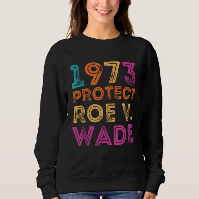 Camiseta Pro Roe 1973 Proteja Os Direitos De Escolha Do Roe (Frente)