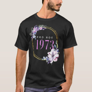 Camiseta Pro Roe V Wade Support Pro Choice 1973 Defend Roe