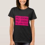 Camiseta Pro science Pro Choice luta Pro<br><div class="desc">Pro science Pro Choice luta Pro</div>